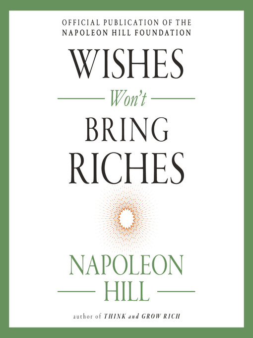 Title details for Wishes Won't Bring Riches by Napoleon Hill - Available